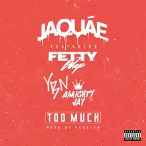Instrumental: Jaquae - Too Much Ft. Fetty Wap & YBN Almighty Jay (Produced By Prodlem)